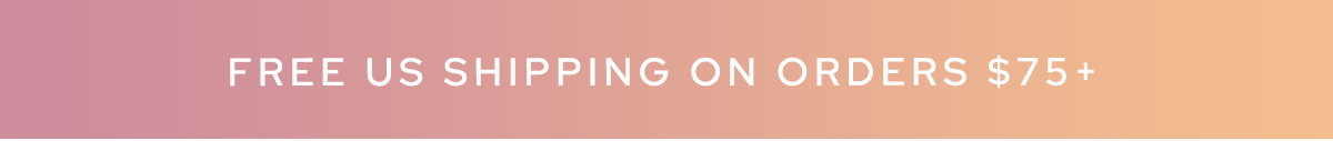 FREE US SHIPPING ON ORDERS $75+ 
