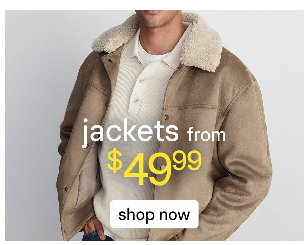 Jackets From $49.99