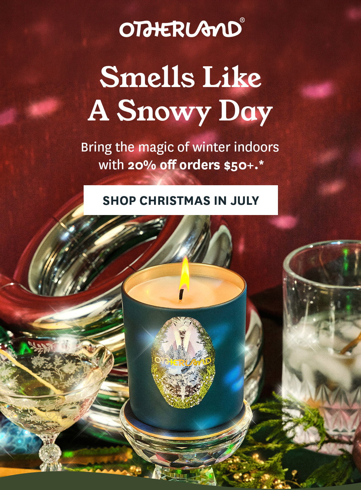 Christmas in July: 20% off orders $50+.