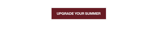 Upgrade your Summer