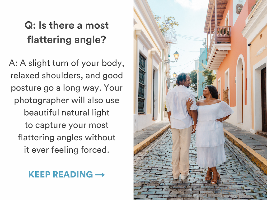 Q: Is there a most flattering angle? 