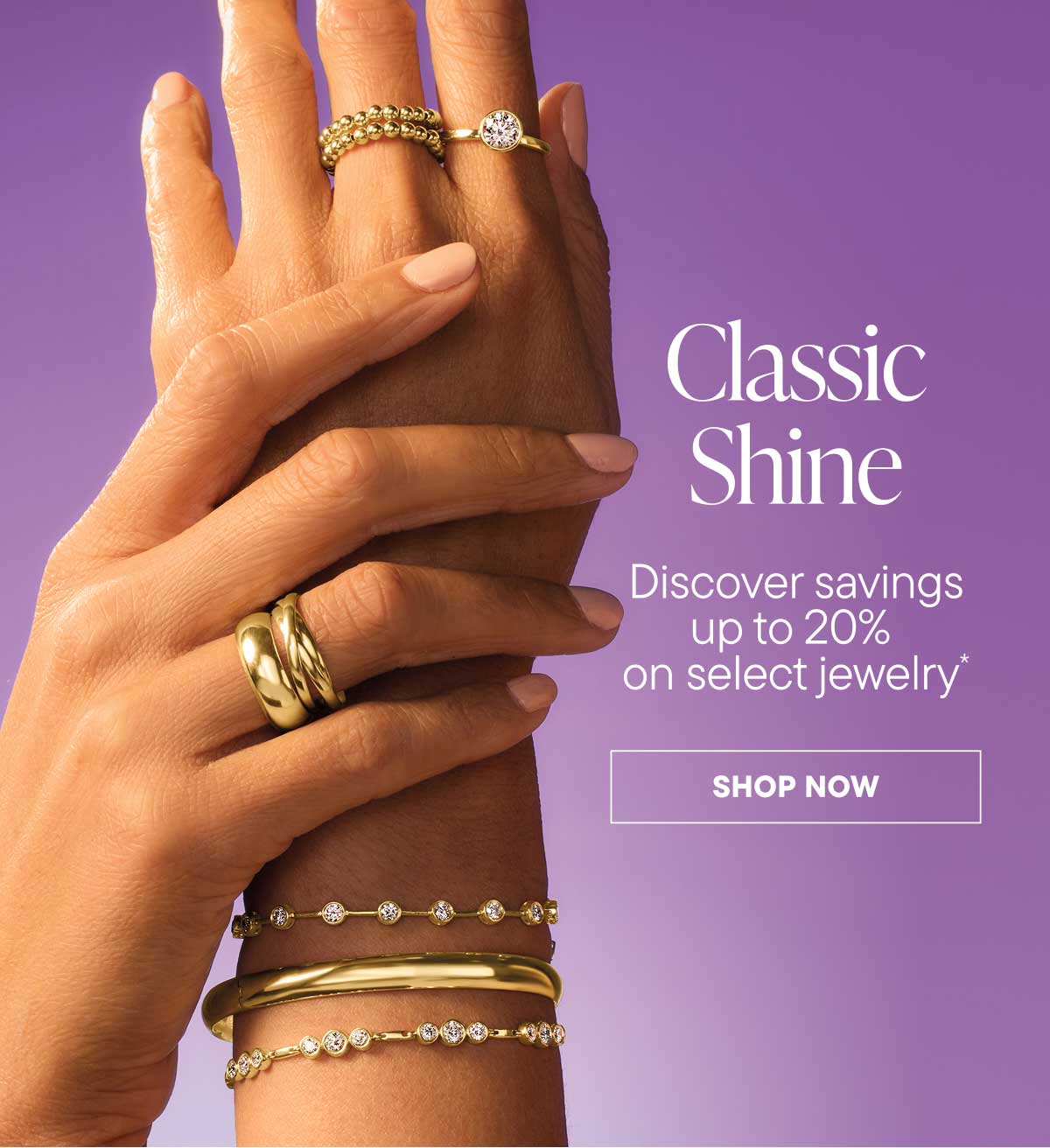 Classic Shine. Shop Now