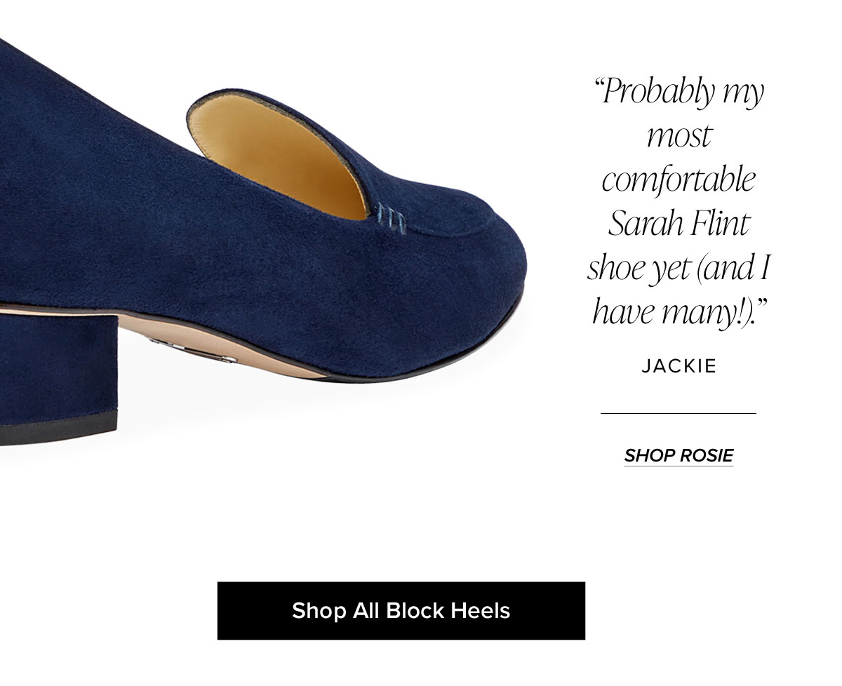 "Probably my most comfortable Sarah Flint shoe yet (and I have many!)." Jackie