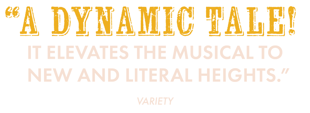 A dynamic tale! It elevates the musical to new and literal heights. - Variety