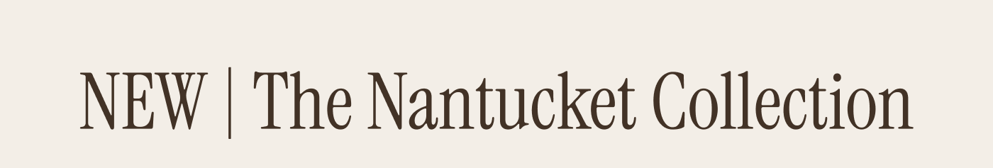The Nantucket Collection  New!