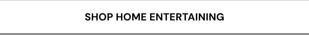 Shop Home Entertaining