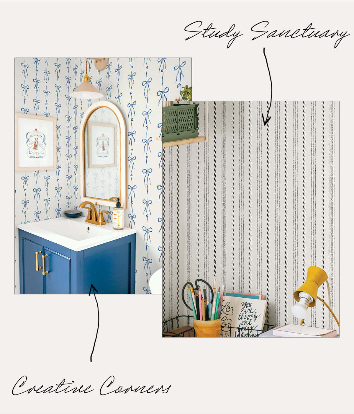 Two images layered over each other. Left Image of Tempaper's Sweet Bow Ties wallpaper installed in a bathroom with a blue vanity. Right image of Tempaper's Nautical Stripe wallpaper behind a desk with a lamp, and a flower vase with pens and scissors inside. Text "Study Sanctuary" and "Creative Corners"