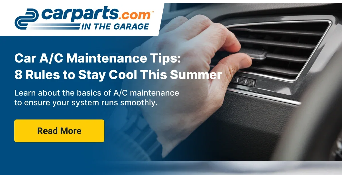 Car A/C Maintenance Tips: 8 Rules to Stay Cool This Summer