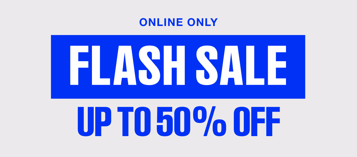 Online Only Flash Sale Up to 50% Off Shop The Sale