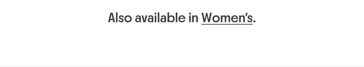 Also available in Women's
