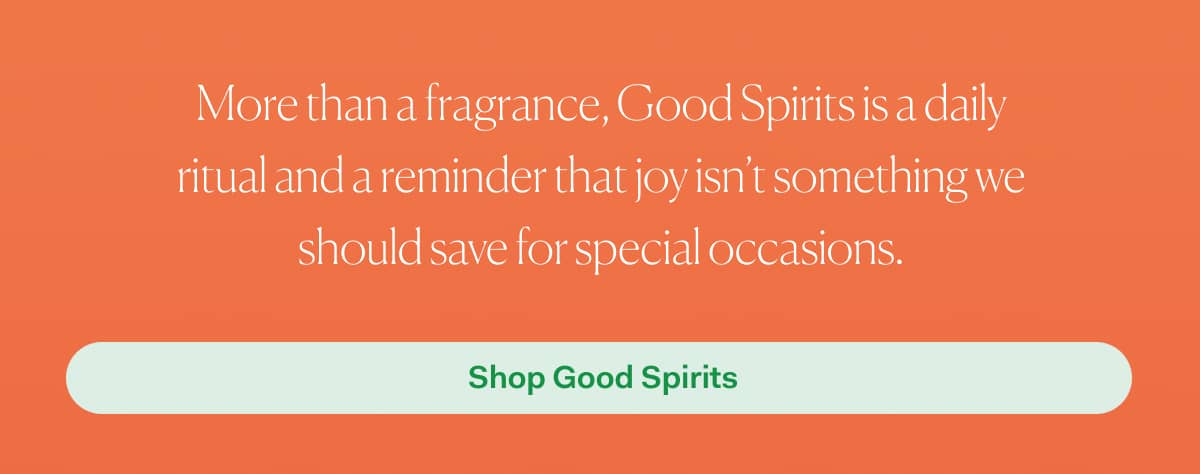 Our newest Functional Fragrance is designed to support feelings of joy through the brain’s direct connection to scent. | Joy isn’t just a feeling — it’s essential. Powered by neuroscience-backed fragrance technology, Good Spirits was created to influence your emotional state through scent.  | Inspired by the vibrant energy of Latin America, this Functional Fragrance blends bright passionfruit, refreshing coconut water, and smoky mezcal notes to create a scent designed to uplift your mood. Because fragrance can do more than smell good. 