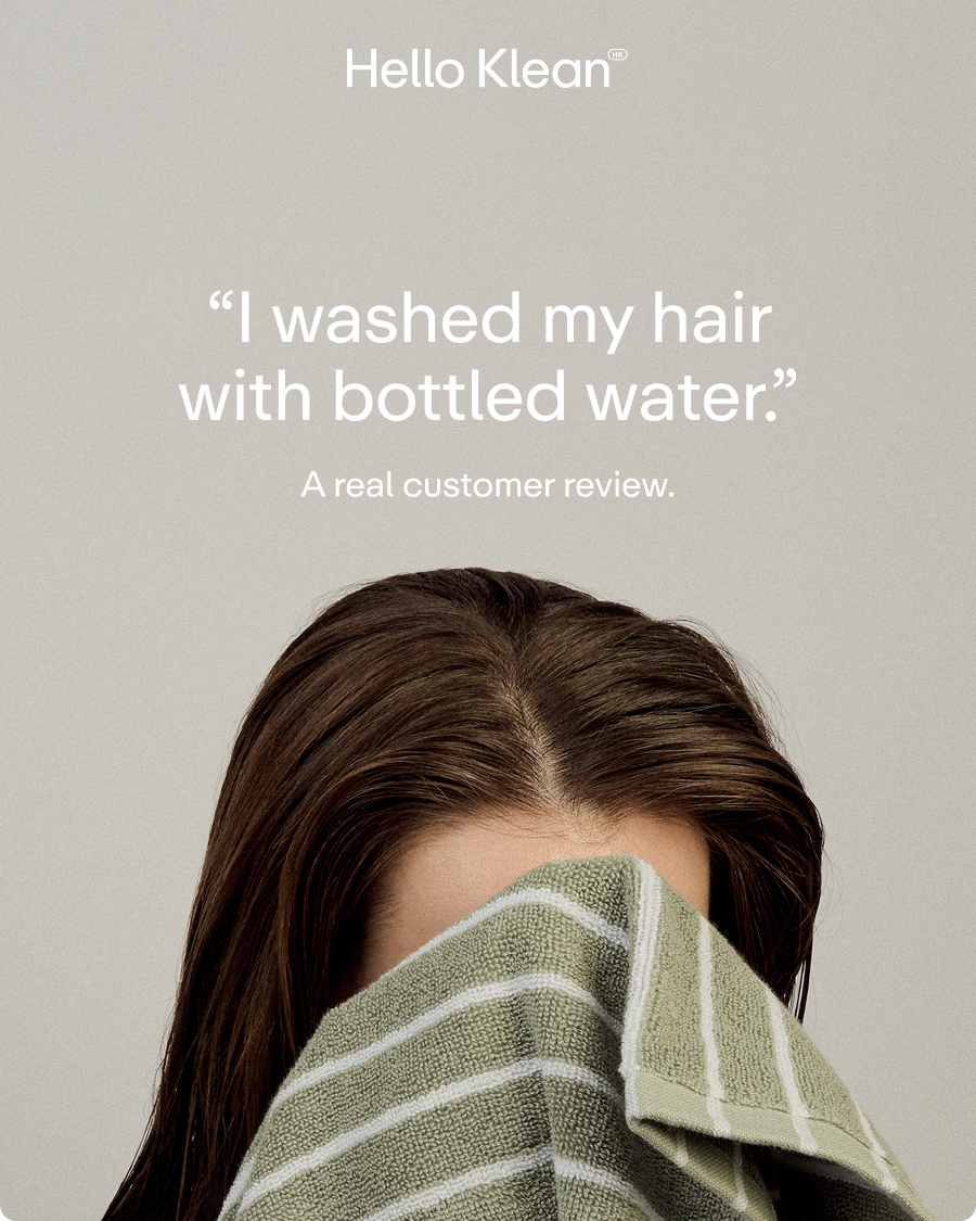 "I washed my hair with bottled water." - A real customer review. 