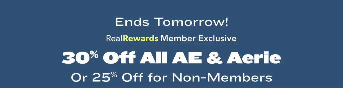 Ends Tomorrow! RealRewards Member Exclusive | 30% Off All AE & Aerie Or 25% Off for Non-members