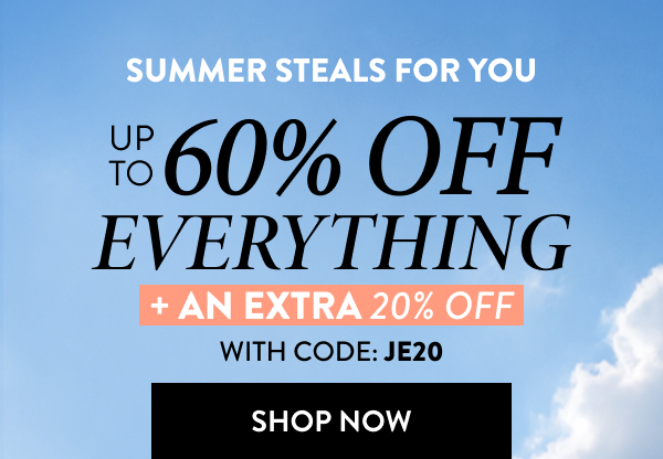 Up To 60% OFF Everything + An Extra 20% OFF | With Code: JE20