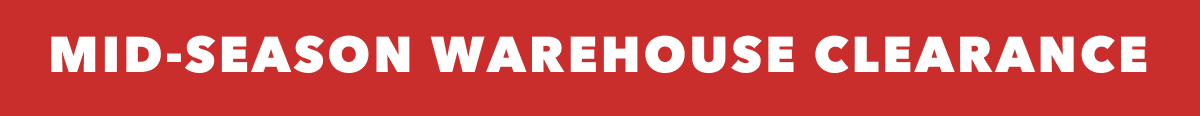 Mid-Season Warehouse Clearance