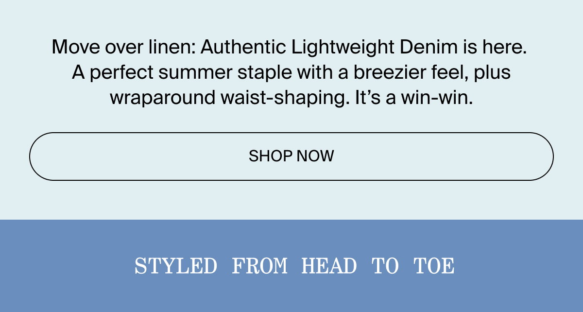 Move over linen: Authentic Lightweight Denim is here