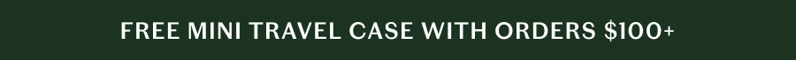 Free Mini Travel Case with Orders $100+