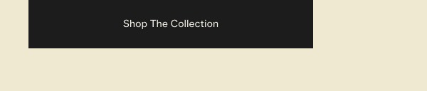 Shop The Collection