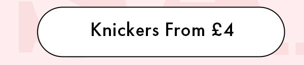 Knickers From £4