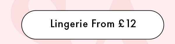 Lingerie From £12