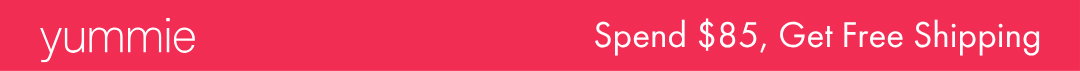 YUMMIE SPEND $85, GET FREE SHIPPING