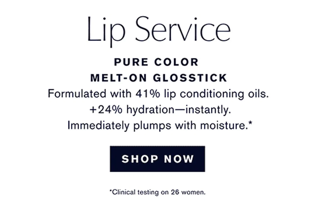 Lip Service | PURE COLOR MELT-ON GLOSSTICK | Formulated with 41% lip conditioning oils. +24% hydration-instantly. Immediately plumps with moisture .* | SHOP NOW | *Clinical testing on 26 women.