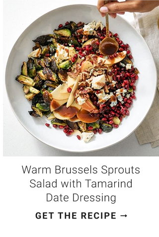 Warm Brussels Sprouts Salad with Tamarind Date Dressing - GET THE RECIPE