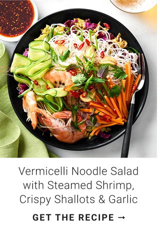 Vermicelli Noodle Salad with Steamed Shrimp, Crispy Shallots & Garlic - GET THE RECIPE
