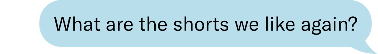 What are the shorts we like again?