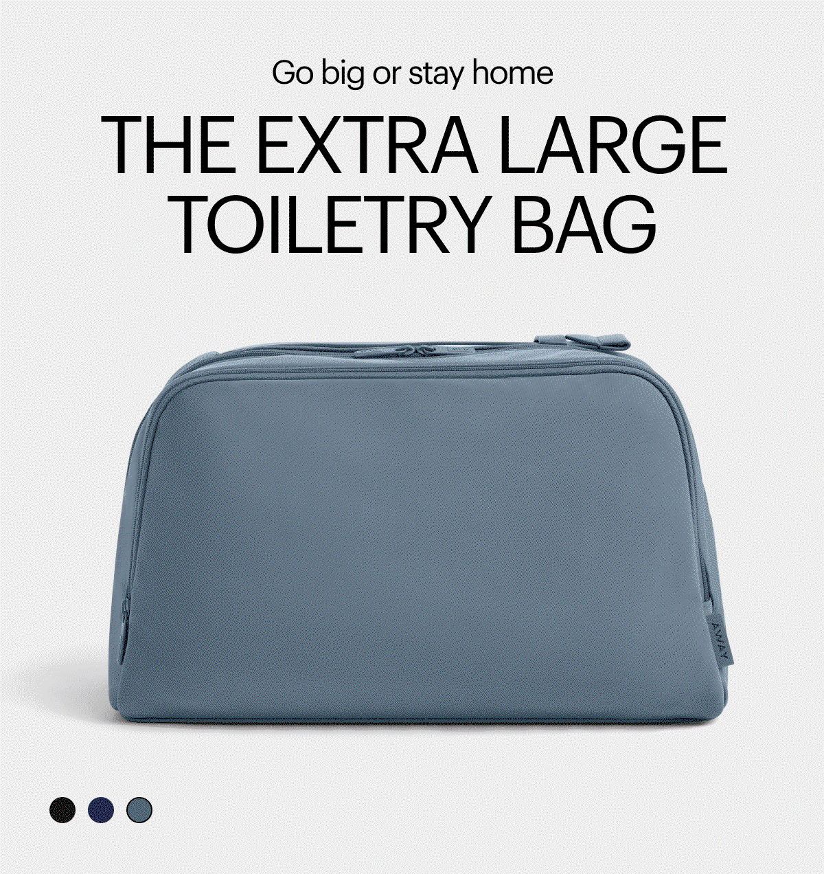 Go big or stay home | The Extra Large Toiletry Bag