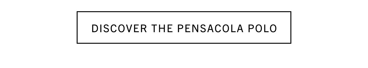 DISCOVER THE PENSACOLA POLO