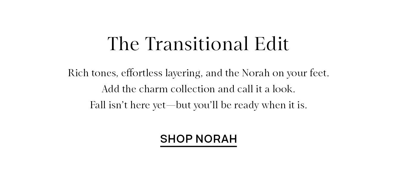 The Transitional Edit – Shop Norah