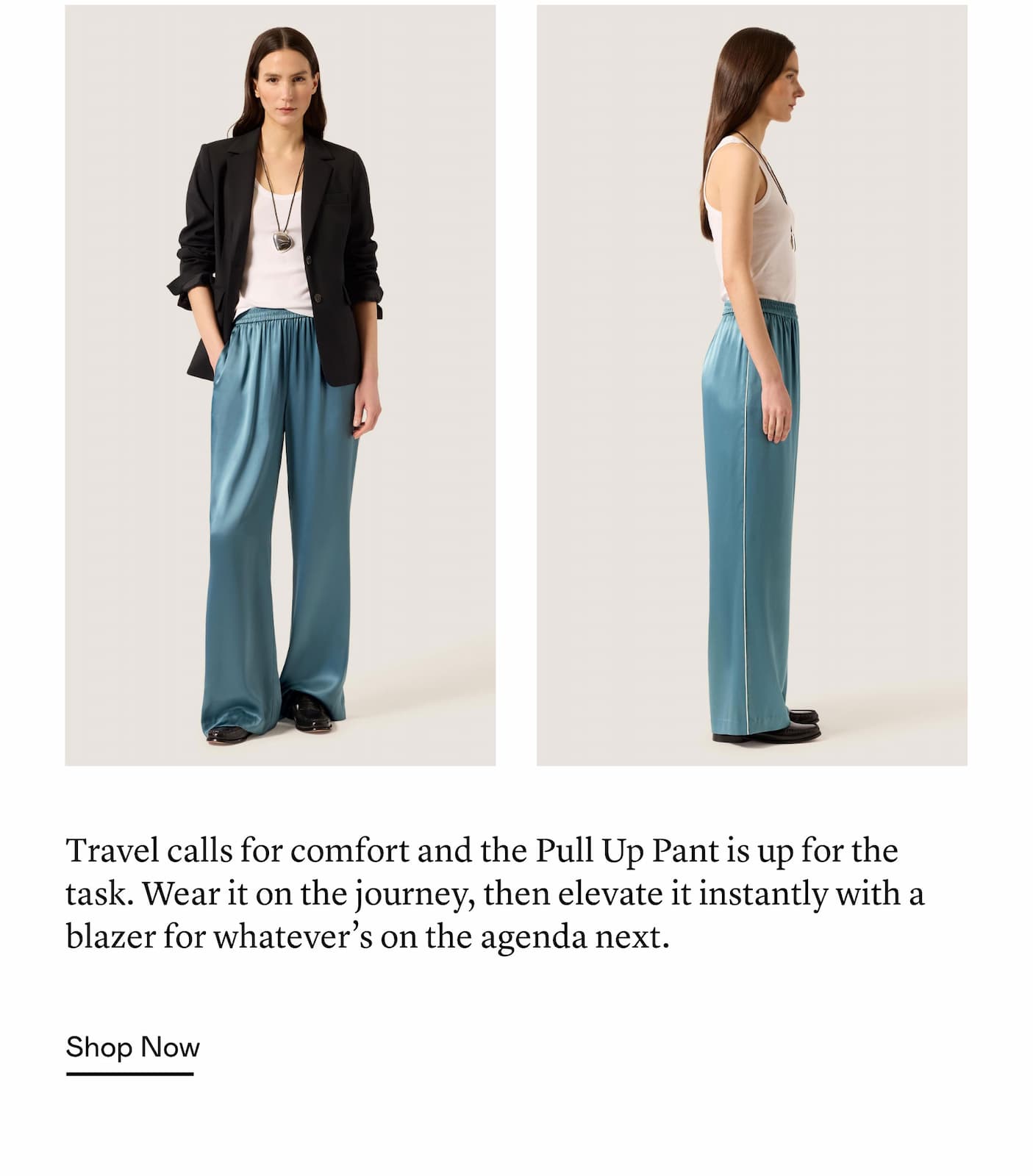 Travel calls for comfort and the Pull Up Pant is up for the task. Wear it on the journey, then elevate it instantly with a blazer for whatever’s on the agenda next.