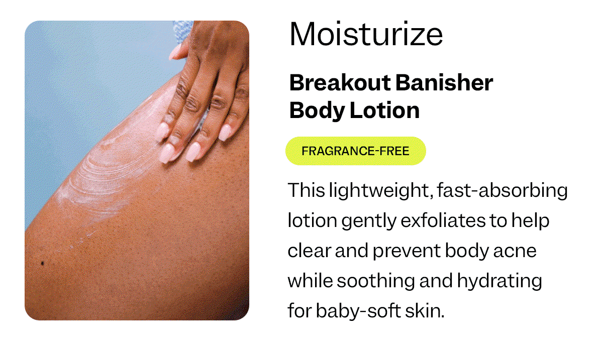 Moisturizer with Breakout Banisher Body Lotion