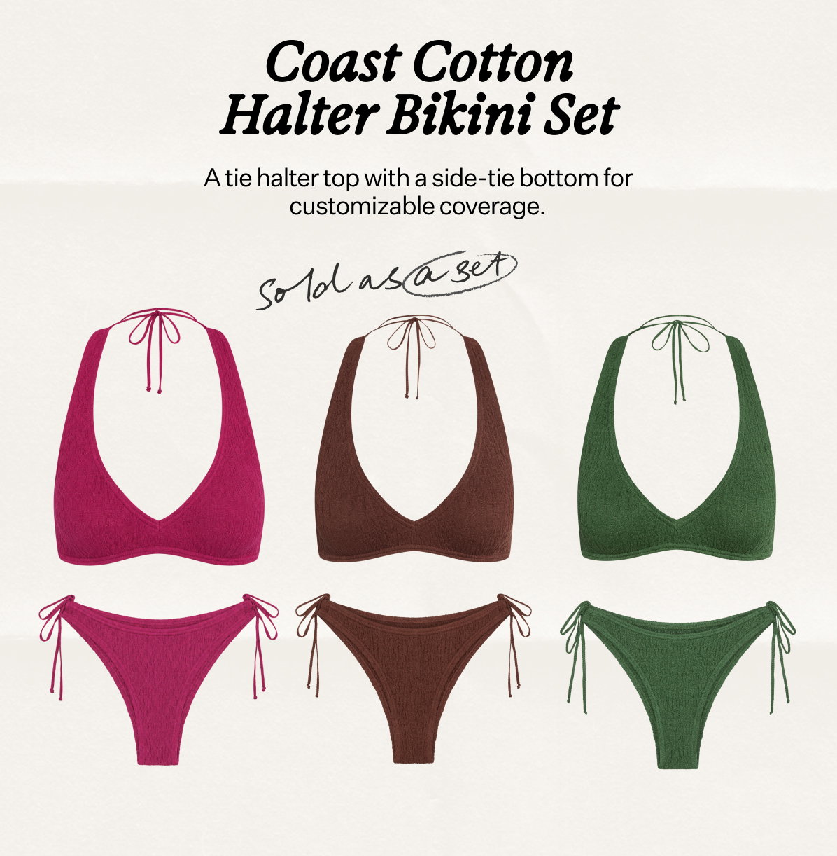 Coast Cotton Halter Bikini Set A tie halter top with a side-tie bottom for customizable coverage. Sold as a set.