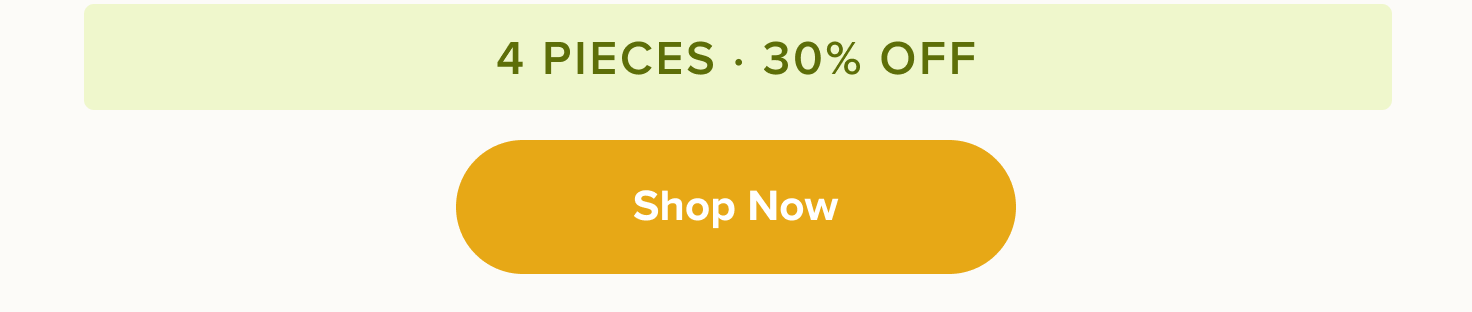 4 pieces · 30% off, < Shop Now > 