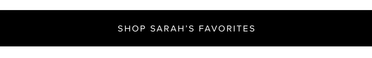 Shop Sarah's Favorites