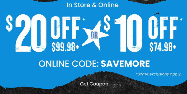 In Store & Online $20 Off $99.98 or $10 Off $74.98
