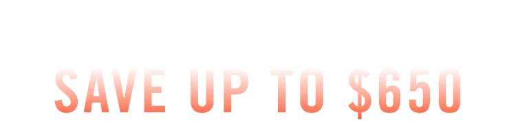 Last 6 Hours - Save Up To $650