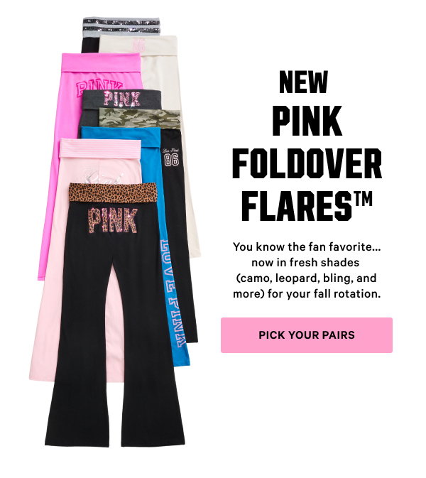 NEW PINK Foldover Flares™ You know the fan favorite...now in fresh shades (camo, leopard, bling, and more) for your fall rotation. Pick Your Pairs