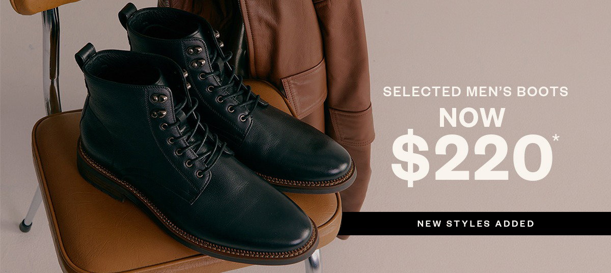 Selected Men's Boots Now $220