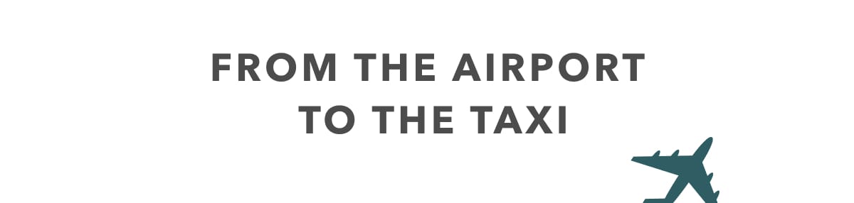From the airport to the taxi 