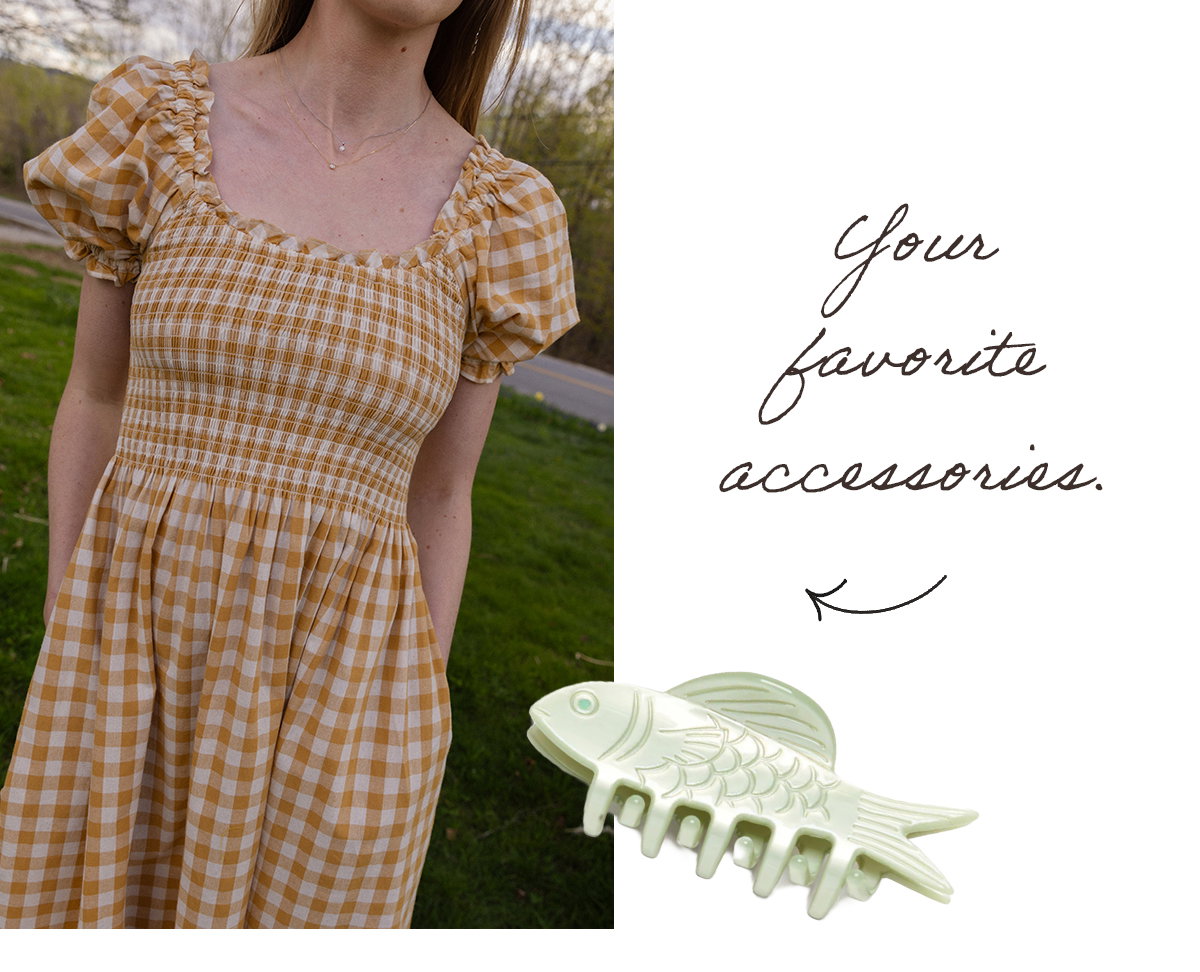 Your favorite accessories.