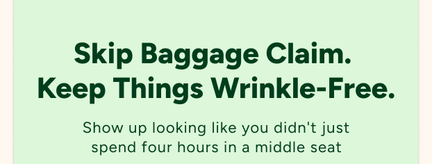 Skip Baggage Claim.  Keep Things Wrinkle-Free.