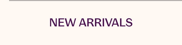 New Arrivals