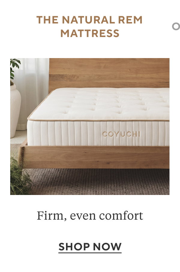 The Natural REM Mattress Firm, even comfort Shop Now