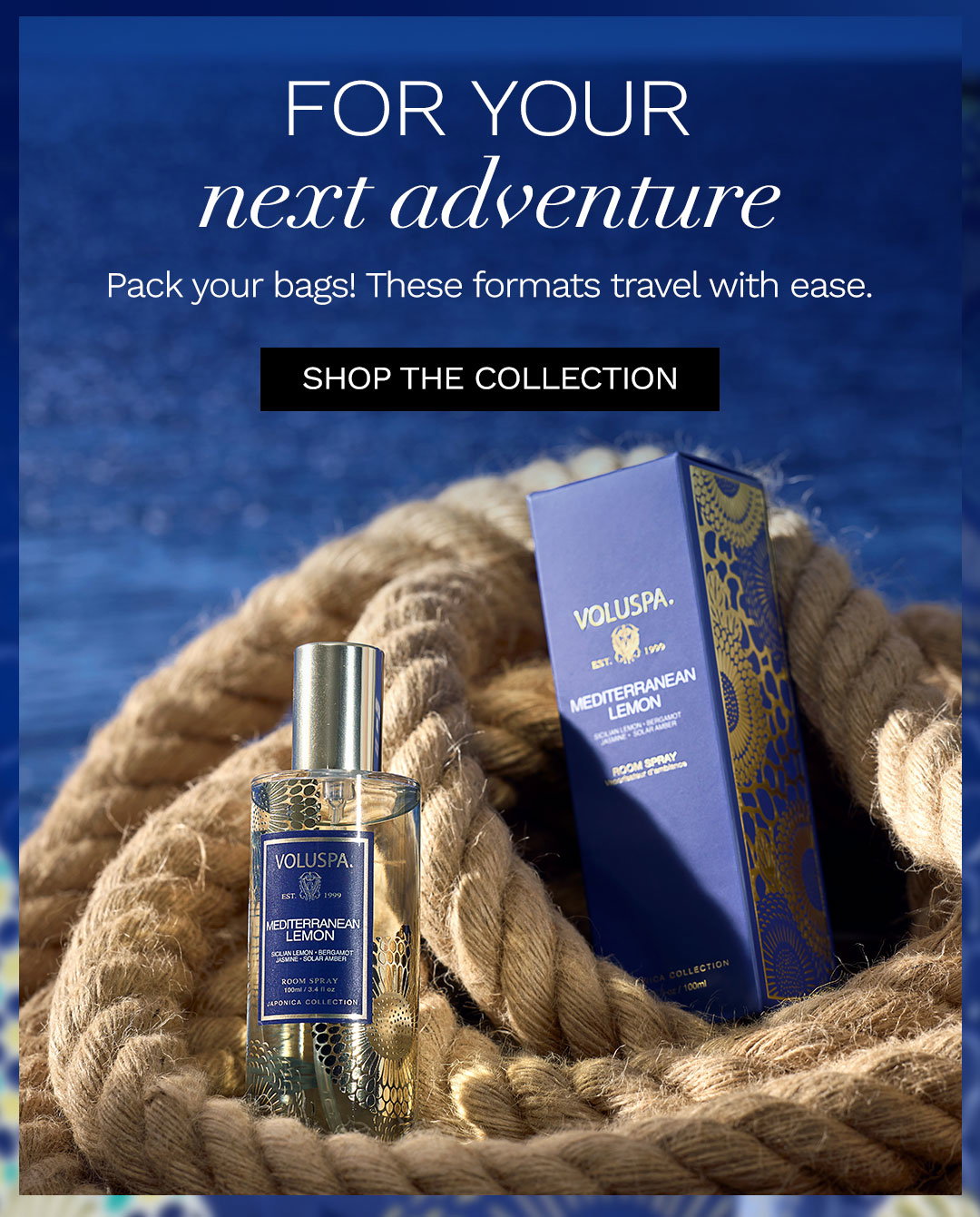 These formats travel with ease. Shop the collection.