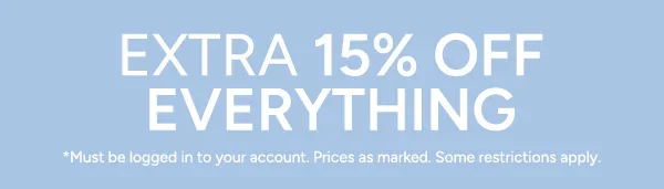 EXTRA 15% OFF EVERYTHING