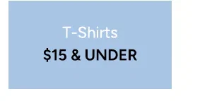 T-Shirts $15 and under