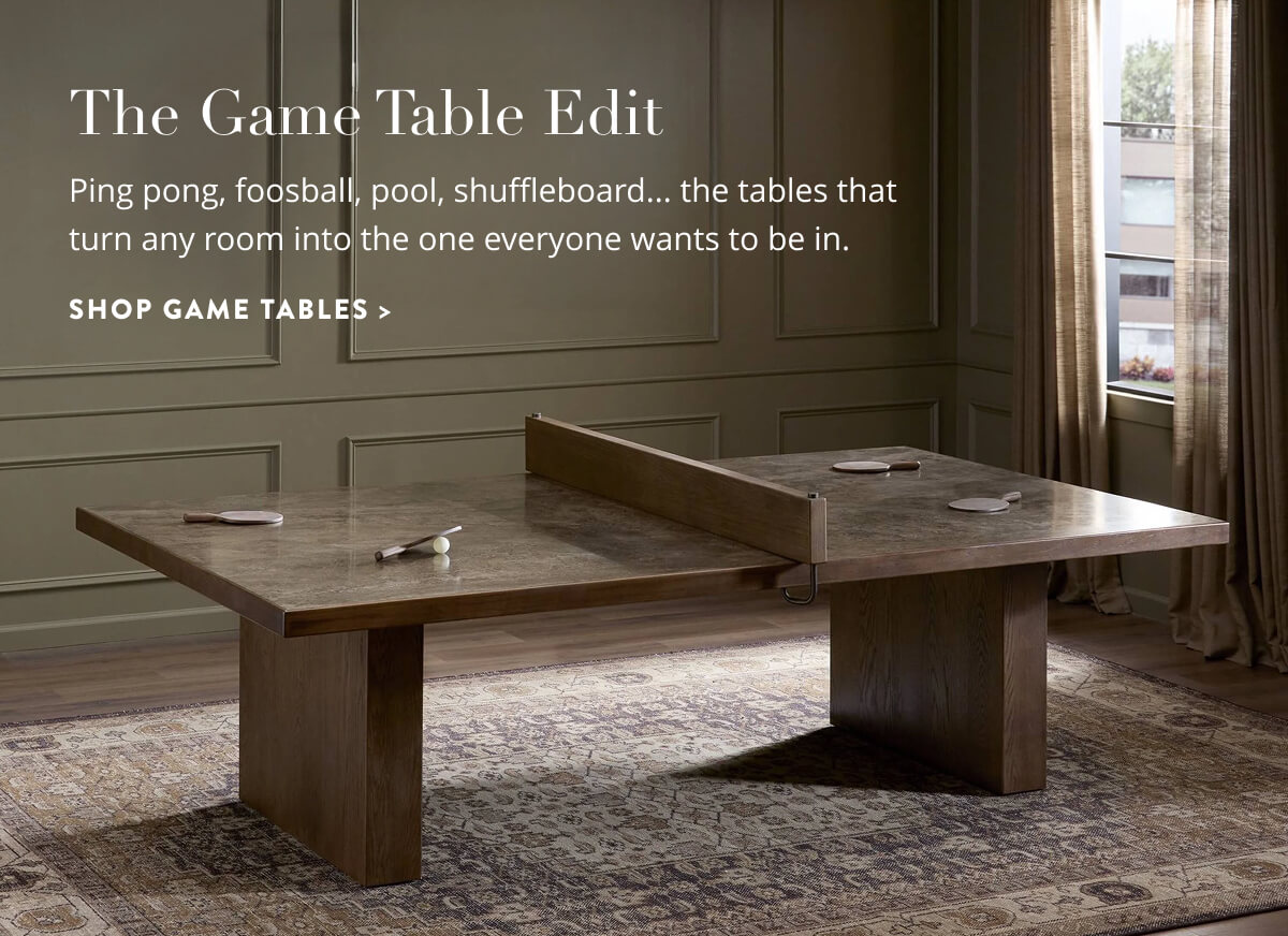 The Game Table Edit: Ping pong, foosball, pool, shuffleboard...the tables that turn any room into the one everyone wants to be in. Shop now. 